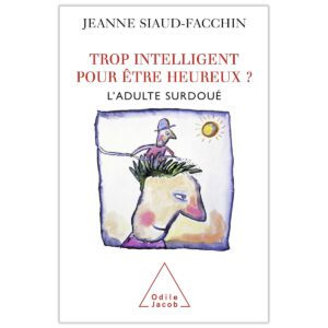 Trop intelligent pour être heureux ?